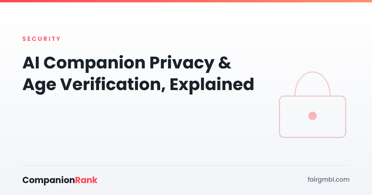 AI Companion Privacy & Age Verification, Explained