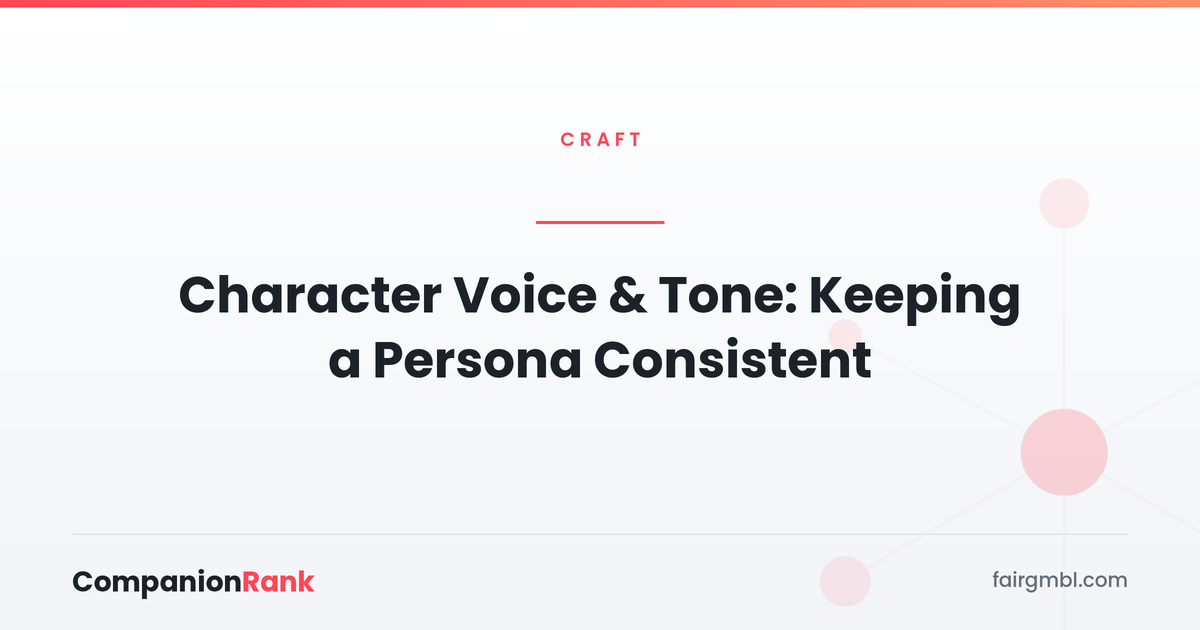 Character Voice & Tone: Keeping a Persona Consistent