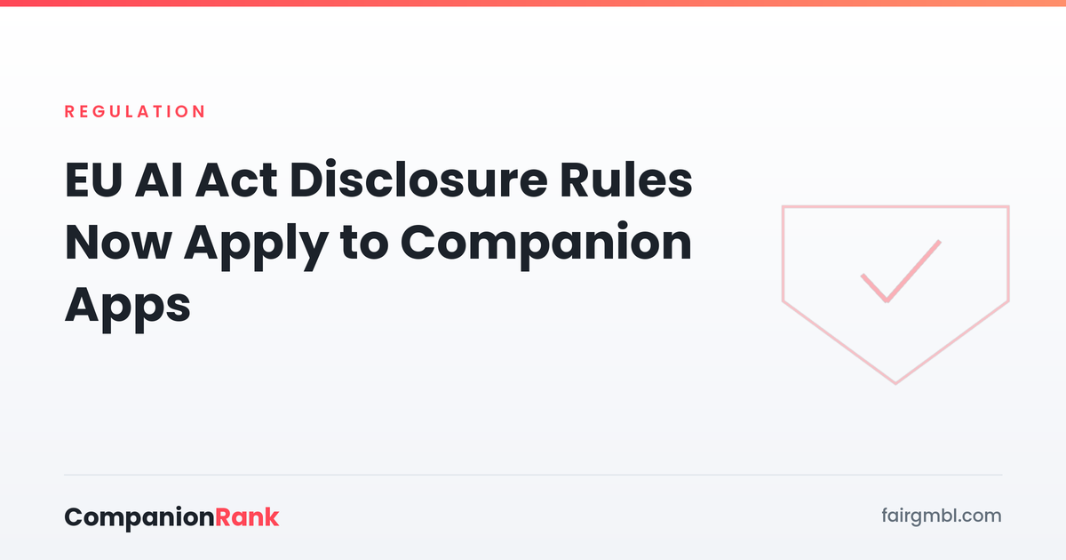 EU AI Act Disclosure Rules Now Apply to Companion Apps