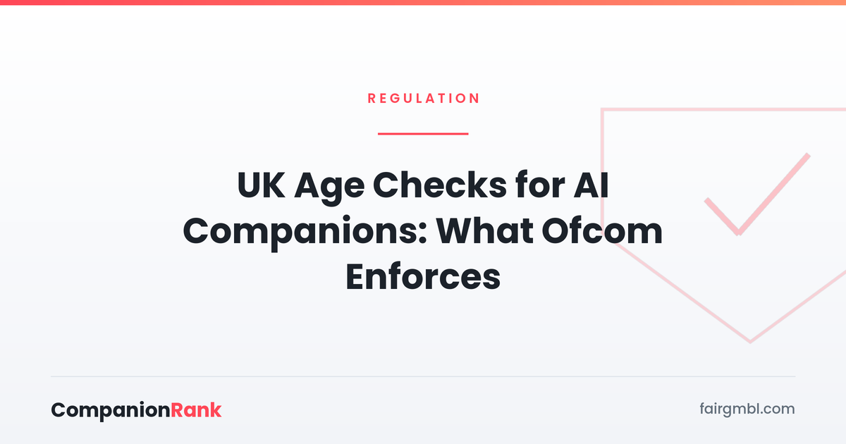 UK Age Checks for AI Companions: What Ofcom Enforces