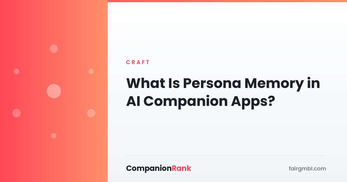 What Is Persona Memory in AI Companion Apps?